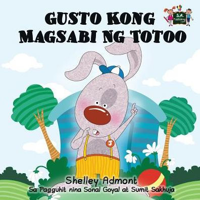 Gusto Kong Magsabi Ng Totoo : I Love to Tell the Truth (Tagalog Edition)