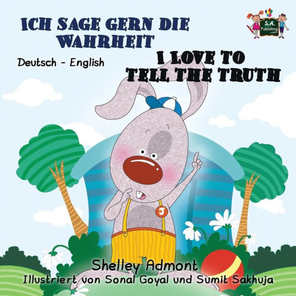 Ich liebe es, die Wahrheit zu sagen I Love to Tell the Truth : German English Bilingual Edition