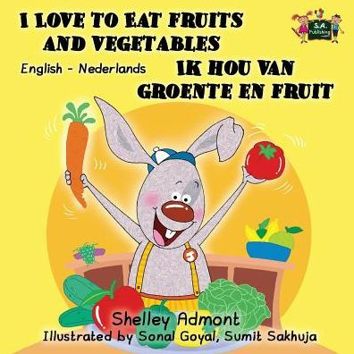 I Love to Eat Fruits and Vegetables Ik hou van groente en fruit : English Dutch Bilingual Edition