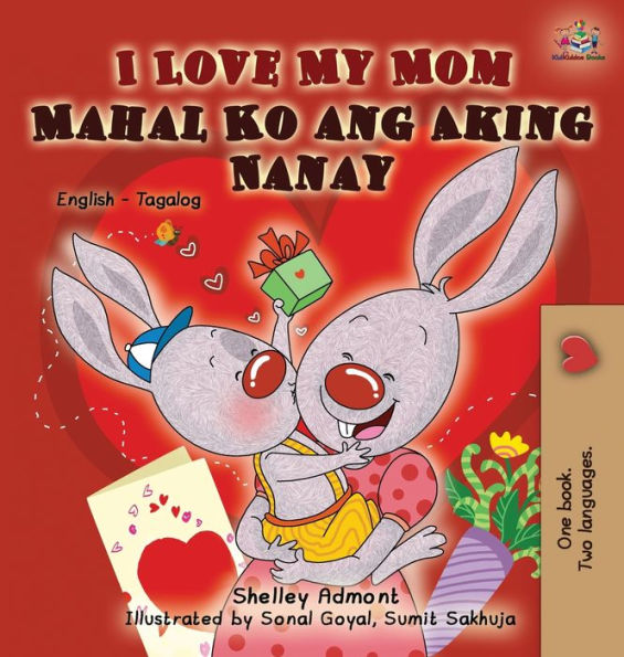 I Love My Mom: English Tagalog Bilingual Edition (English Tagalog Bedtime Collection) (Tagalog Edition)