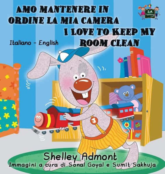 Amo mantenere in ordine la mia camera I Love to Keep My Room Clean: Italian English Bilingual Edition (Italian English Bilingual Collection) (Italian Edition)