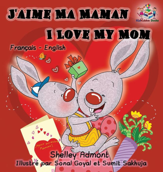 J'aime Ma Maman I Love My Mom: French English Bilingual Edition (French English Bilingual Collection) (French Edition)