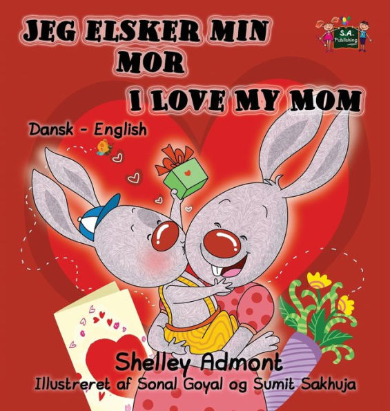 Jeg elsker min mor I Love My Mom: Danish English Bilingual Edition (Danish English Bilingual Collection) (Danish Edition)