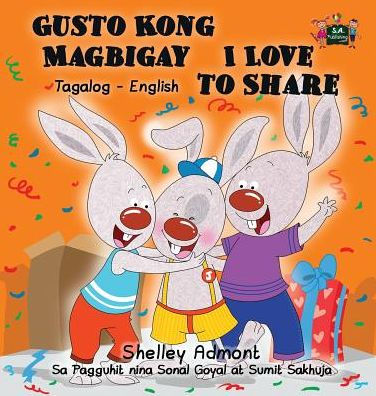 Gusto Kong Magbigay I Love to Share: Tagalog English Bilingual Edition (Tagalog English Bilingual Collection) (Tagalog Edition)