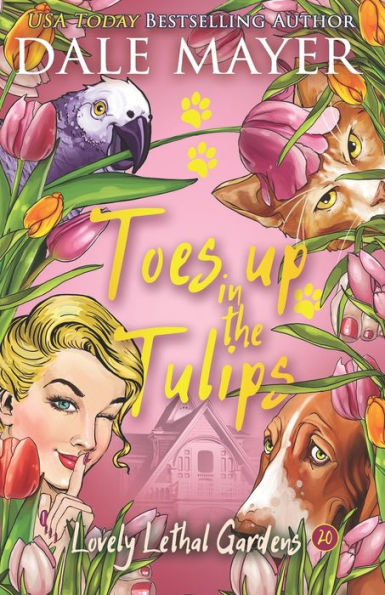 Toes Up In The Tulips (Lovely Lethal Gardens)