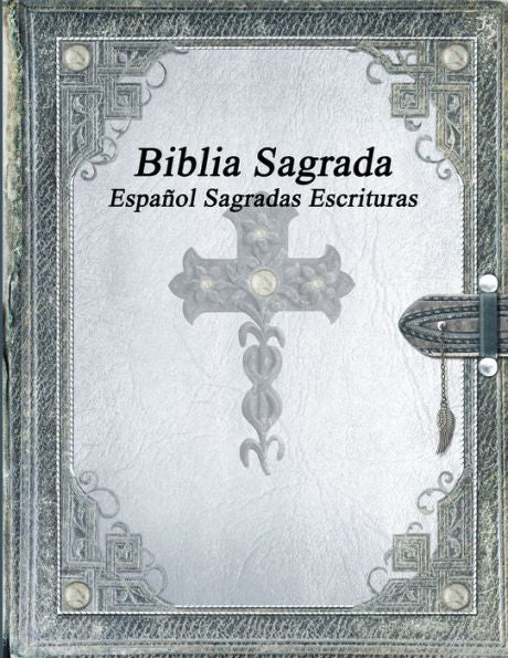Biblia Sagrada: Español Sagradas Escrituras
