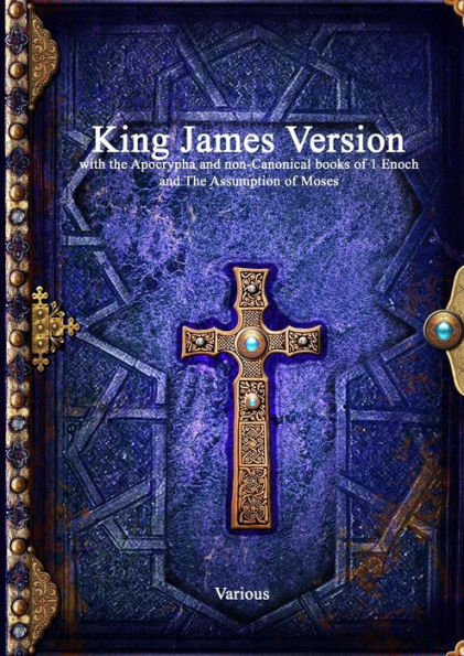 King James Version With The Apocrypha And Non-Canonical Books Of 1 Enoch And The Assumption Of Moses