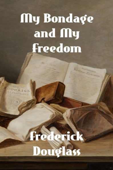 My Bondage And My Freedom