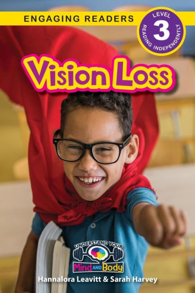 Vision Loss: Understand Your Mind And Body (Engaging Readers, Level 3)