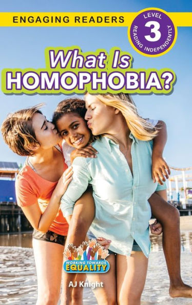 What Is Homophobia?: Working Towards Equality (Engaging Readers, Level 3)