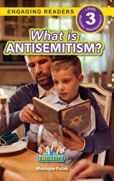 What Is Antisemitism?: Working Towards Equality (Engaging Readers, Level 3)