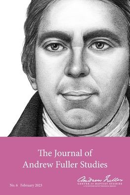 Journal Of Andrew Fuller Studies 6 (February 2023)