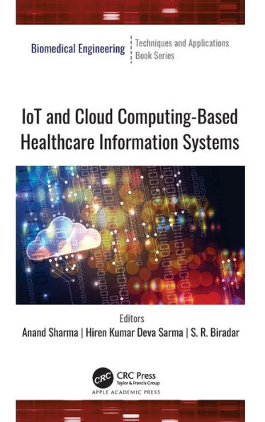 Iot And Cloud Computing-Based Healthcare Information Systems (Biomedical Engineering)