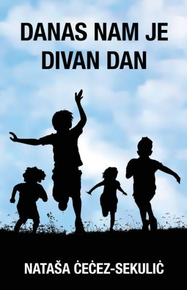 Danas Nam Je Divan Dan (Serbian Edition)