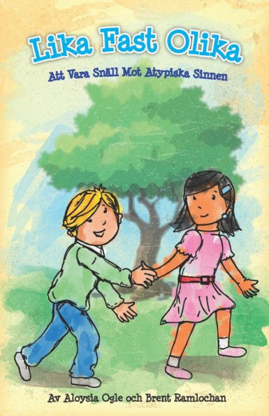 Lika Fast Olika: Att Vara Snäll Mot Atypiska Sinnen (Not So Different After All) (Swedish Edition)