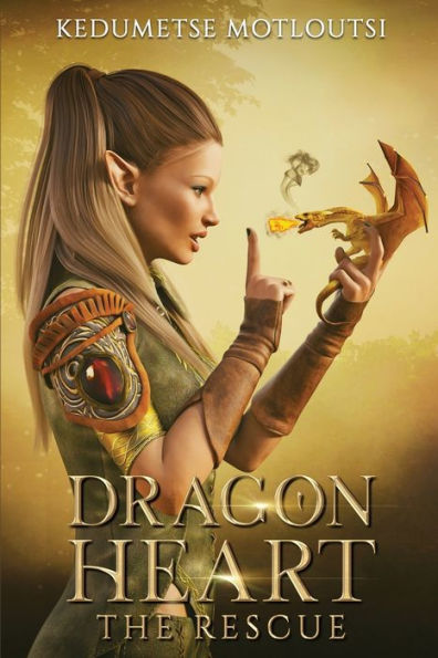 Dragon Heart: The Rescue. An Action Fantasy Adventure