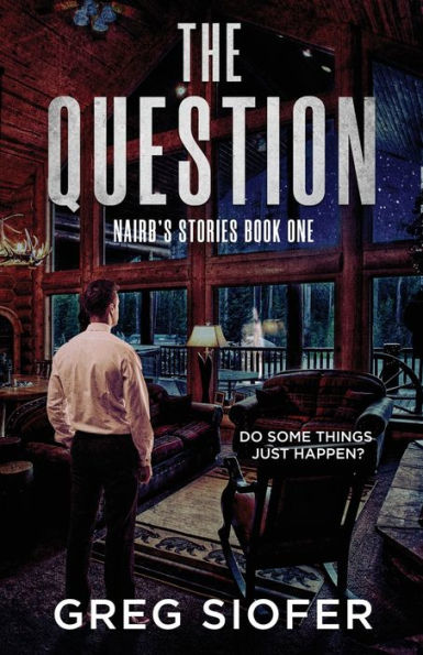 The Question: Sometimes Things Happen (Nairb'S Stories) - 9781777295837