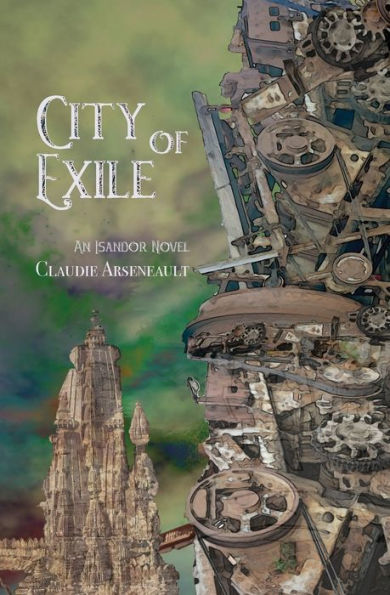 City Of Exile: An Isandor Novel (City Of Spires) - 9781777846428