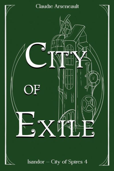 City Of Exile: An Isandor Novel (City Of Spires)