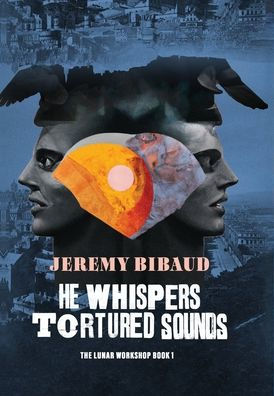 He Whispers Tortured Sounds - 9781778135651