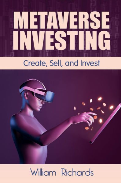 Metaverse Investing: Createe, Sell And Invest