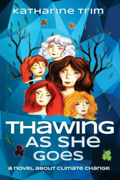 Thawing As She Goes: A Novel About Climate Change