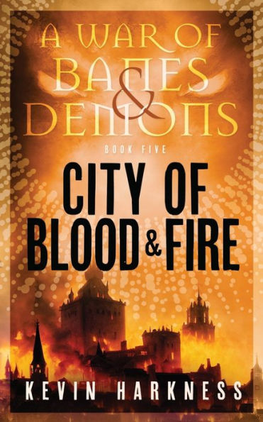 City Of Blood And Fire (A War Of Banes And Demons) - 9781778226298