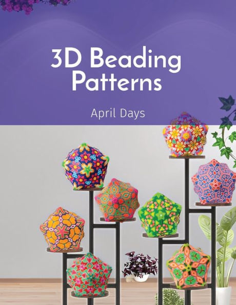 3D Beading Patterns: Collection Of 20-Faced Ball Projects - 9781778274091