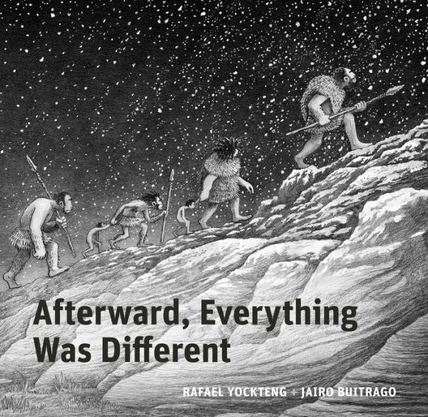 Afterward, Everything Was Different: A Tale From The Pleistocene (Aldana Libros) - 9781778400605
