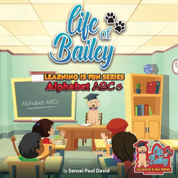 Life Of Bailey Learning Is Fun Series: Alphabet Abc's - 9781778484100