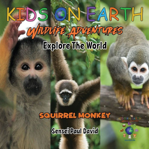 Kids On Earth Wildlife Adventures - Explore The World Squirrel Monkey - Costa Rica - 9781778484148