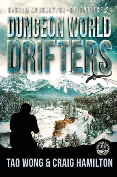 Dungeon World Drifters: A New Apocalyptic Litrpg Series (System Apocalypse - Relentless) - 9781778550621