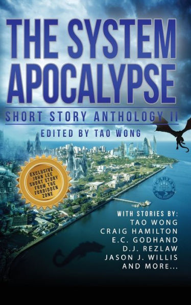 The System Apocalypse Short Story Anthology Ii: A Litrpg Post-Apocalyptic Fantasy And Science Fiction Anthology