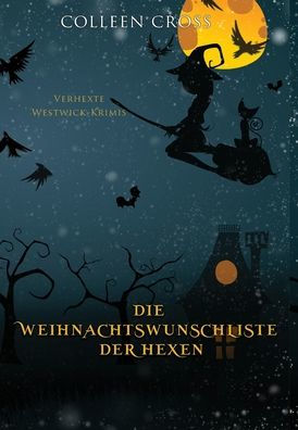 Die Weihnachtsliste Der Hexen: Verhexte Westwick-Krimis #4 (German Edition) - 9781778660276