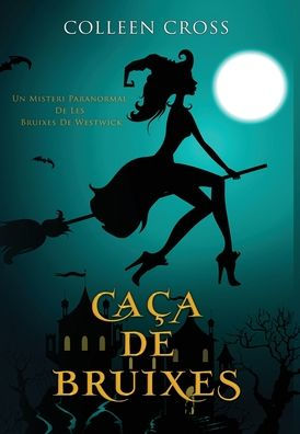 Caca De Bruixes: Un Misteri Paranormal Bestseller De Les Bruixes De Westwick (Els Misteris De Les Bruixes De Westwick) (Catalan Edition)