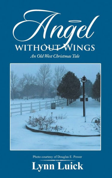 Angel Without Wings: An Old West Christmas Tale - 9781778830310