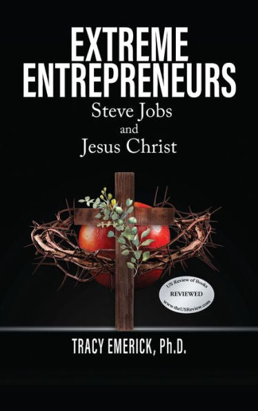 Extreme Entrepreneurs: Steve Jobs And Jesus Christ - 9781778830716