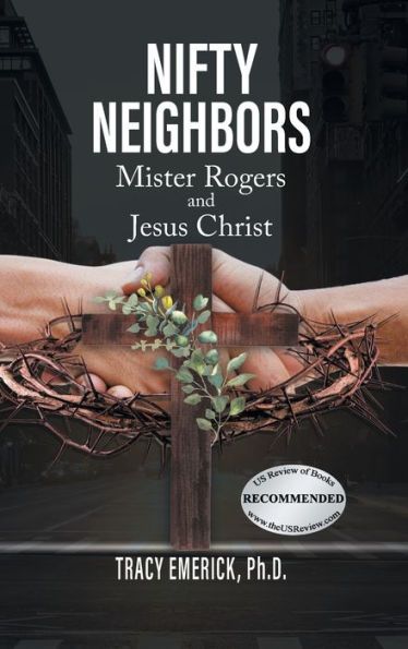 Nifty Neighbors: Mister Rogers & Jesus Christ - 9781778831034
