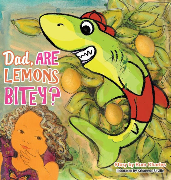 Dad, Are Lemons Bitey? - 9781778831058