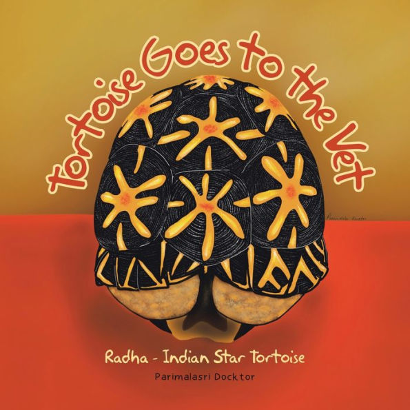 Tortoise Goes To The Vet: Radha – Indian Star Tortoise