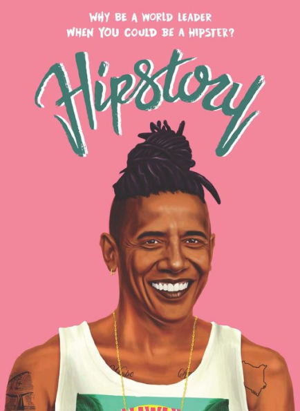 Hipstory: ¿Por qué ser un líder mundial cuando puedes ser un hipster?
