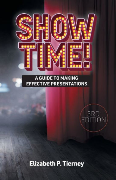 Show Time!: A Guide To Making Effective Presentations - 9781781195611