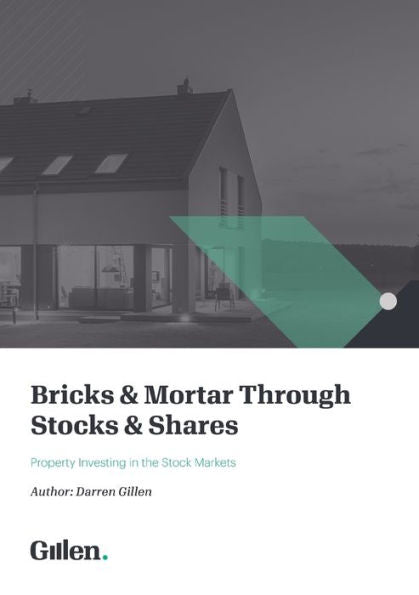 Bricks & Mortar Through Stocks & Shares: Investing In Property Through The Stock Markets - 9781781195796