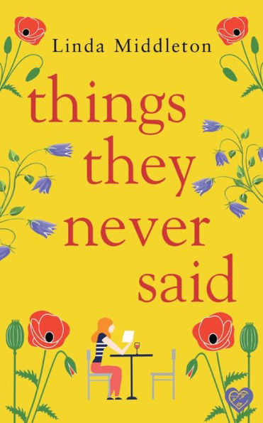 Things They Never Said: An Emotional, Uplifting Romance - 9781781895351