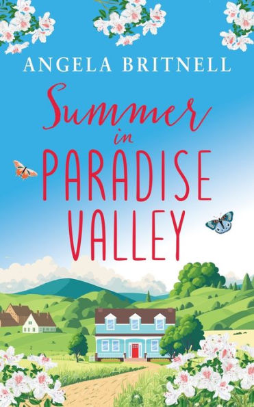 Summer In Paradise Valley: A Brand New Heart-Warming, Uplifting Romance - 9781781895863