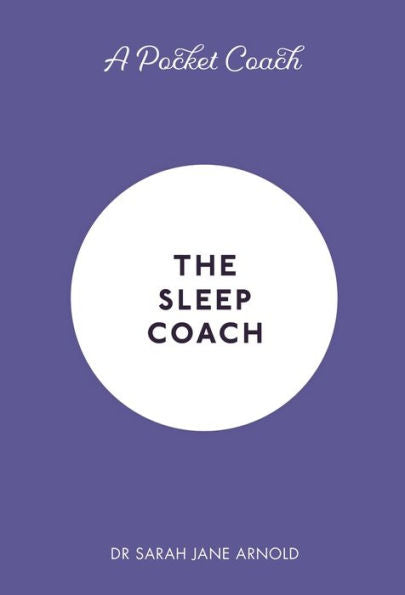 A Pocket Coach: The Sleep Coach (Pocket Guides to Self-Care)