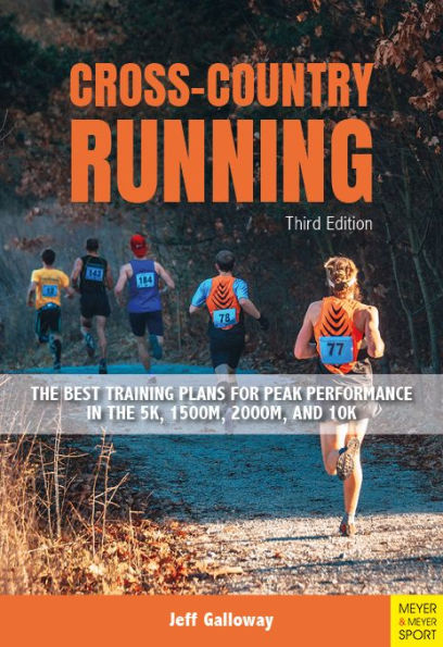 Cross-Country Running: The Best Training Plans For Peak Performance In The 5K, 1500M, 2000M, And 10K - 9781782552598