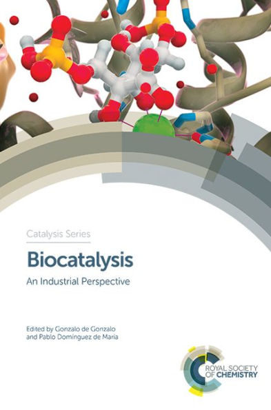 Biocatalysis: An Industrial Perspective (Catalysis Series, Volume 29)
