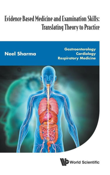 Evidence Based Medicine and Examination Skills: Translating Theory to Practice (In 3 Parts)