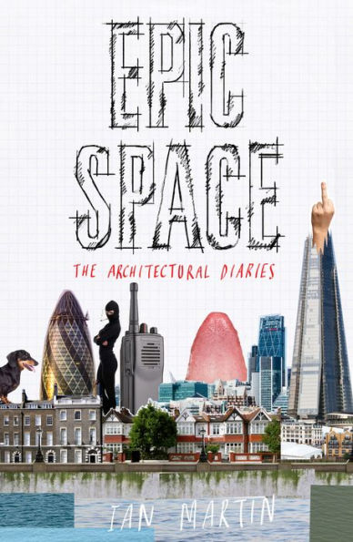 Epic Space: The Architectural Diaries